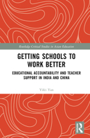 Getting Schools to Work Better: Educational Accountability and Teacher Support in India and China 1032136677 Book Cover