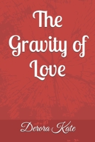 The Gravity of Love B0FWM83ZMG Book Cover