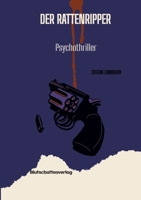 Der Rattenripper: Psychothriller (German Edition) 3384451260 Book Cover