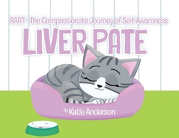 Liver Pate (Bart - The Compassionate Journey of Self-Awareness) 1779411618 Book Cover