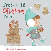 Trot of the 12 Christmas Tots 1735056022 Book Cover