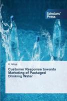 Customer Response Towards Marketing of Packaged Drinking Water 3639716620 Book Cover