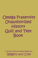OMEGA Fraternity Unauthorized History Quiz and Test Book 1546412506 Book Cover