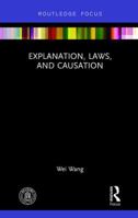 Explanation, Laws, and Causation 036752290X Book Cover