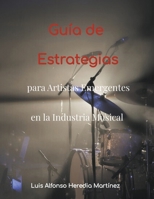 Guía de Estrategias para Artistas Emergentes en la Industria Musical (Spanish Edition) B0CVNFRH6C Book Cover