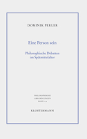 Eine Person Sein. Philosophische Debatten Im Spatmittelalter 3465044096 Book Cover