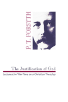 The Justification of God: Lectures for War-Time on a Christian Theodicy 0548744351 Book Cover