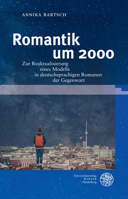 Romantik Um 2000 : Zur Reaktualisierung Eines Modells in Deutschsprachigen Romanen der Gegenwart 3825369765 Book Cover