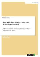 Vom Beeinflussungsmarketing zum Beziehungsmarketing 364052585X Book Cover