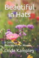 Beautiful in Hats: A Collection of Monologues for Women B08M8RJFC2 Book Cover
