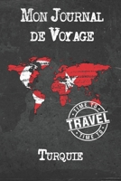 Mon Journal de Voyage Turquie: 6x9 Carnet de voyage I Journal de voyage avec instructions, Checklists et Bucketlists, cadeau parfait pour votre s�jour � Turquie et pour chaque voyageur. 1673924484 Book Cover