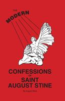 The Modern Confessions of Saint August Stine 0936407042 Book Cover