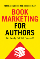 Book Marketing for Authors: Get ready, Get set, Succeed! 1608082458 Book Cover