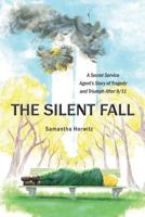 The Silent Fall: A Secret Service Agent's Story of Tragedy and Triumph After 9/11 099780260X Book Cover