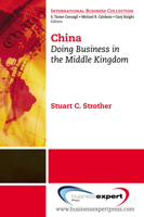 China: Doing Business in the Middle Kingdom (The International Business Collection) 1606492276 Book Cover