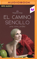 El camino sencillo: ¡Ama, come y sé feliz! 1713661314 Book Cover