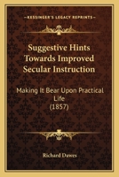 Suggestive Hints Towards Improved Secular Instruction 374340785X Book Cover