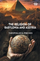 The Religion Of Babylonia And Assyria B0GL5B293Z Book Cover