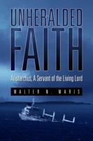 Unheralded Faith: Aristarchus, a Servant of the Living Lord 1648959776 Book Cover