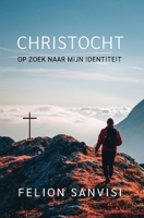 Christocht: Op zoek naar mijn identiteit B0BTRPH89L Book Cover