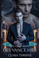 Das Geheimnis des Vance Hier: Eine düstere MM-Mafia-Mpreg-Romanze, in der das unmögliche Geheimnis eines Omegas die tödliche Entscheidung eines Alphas auslöst. (German Edition) B0FHJQYLFK Book Cover