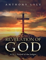 Revelation of God : Book 2 Period of the Judges 1966972067 Book Cover