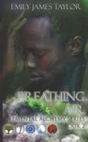 Breathing Air (Elemental Alchemy Series Book 2) 1076023983 Book Cover