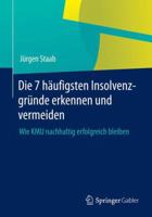 Die 7 Haufigsten Insolvenzgrunde Erkennen Und Vermeiden: Wie Kmu Nachhaltig Erfolgreich Bleiben 3658064242 Book Cover
