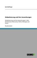 Globalisierung und ihre Auswirkungen: Globalisierung und ihre Auswirkungen in den Dimensionen Ökonomie, Politik, Ökologie und Kultur 3640880757 Book Cover