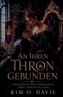 An Ihren Thron Gebunden (Der Krieg Der Königin) (German Edition) B0H1Z3FJZN Book Cover