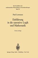 Einfuhrung in Die Operative Logik Und Mathematik 3642865194 Book Cover