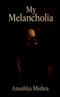 My Melancholia B0H9SZPDWS Book Cover