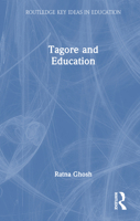 Tagore and Education (Routledge Key Ideas in Education) 1032997834 Book Cover