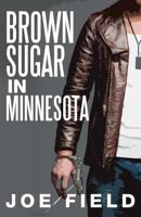 Brown Sugar in Minnesota 1533313156 Book Cover