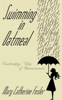 Swimming in Oatmeal:: Cautionary Tales of Bereavement B087SMHX5C Book Cover