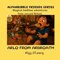 Arlo from Arbroath: A Funny Tale of Friendship and New Foods B0H6SJCFXM Book Cover