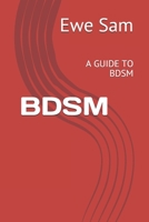 BDSM: A GUIDE TO BDSM B085KCYYF7 Book Cover