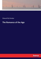 The Romance of the Age; 3337345034 Book Cover