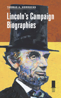 Lincoln's Campaign Biographies 0809339609 Book Cover