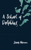 A School of Dolphins 1725084937 Book Cover