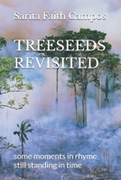 TREESEEDS REVISITED: some moments in rhyme still standing in time B0GH84YMPR Book Cover