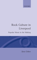 Rock Culture in Liverpool: Popular Music in the Making 0198161786 Book Cover
