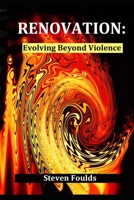 RENOVATION:: Evolving Beyond Violence B08LJPKD3K Book Cover