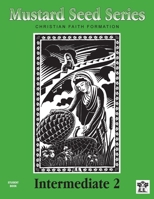 Mustard Seed Series Intermediate 2 Student Book 0998087726 Book Cover