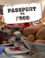Passport to Food Volume 1 B09GJKM7L4 Book Cover