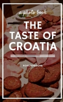 The taste of Croatia 0464233569 Book Cover