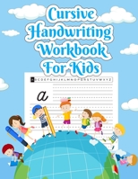 Cursive Handwriting Workbook for Kids: A cursive writing practice workbook for young adults and teens, Lettering, Number and sentences writing Practice book B08JDTNPZ8 Book Cover