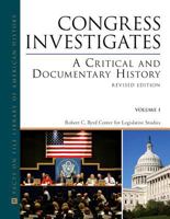 Congress Investigates: A Critical And Documentary History, Revised Edition, 2 Volume Set 0816076790 Book Cover