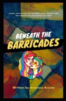Beneath the Barricades B0FX2D1LBN Book Cover