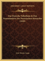 Das Deutsche Volksthum In Den Stammlandern Der Preussischen Monarchie (1849) 112040360X Book Cover